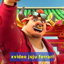 xvideo juju ferrari